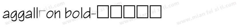aggalleon bold字体转换